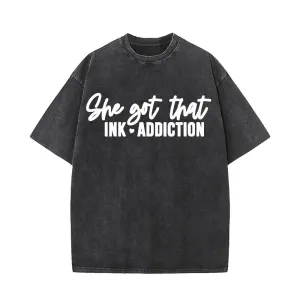 She Got That Ink Addiction Short Sleeve T-shirt