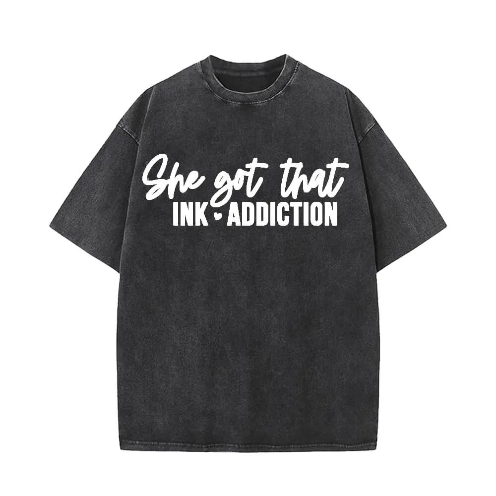 She Got That Ink Addiction Short Sleeve T-shirt